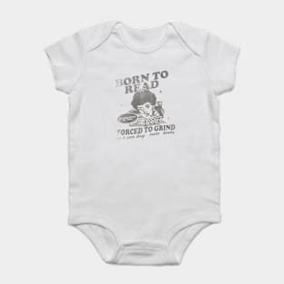 Born To Read Forced To Grind so i can buy more books Shirt,  Retro Bookish Baby Bodysuit